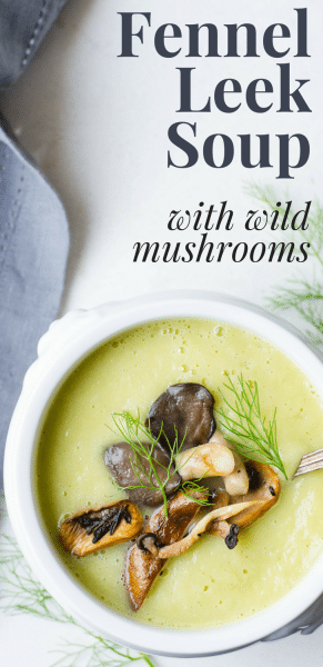 This vegan fennel leek soup is creamy with no cream! Fennel and Leek Soup with Mushrooms is a healthy, silky bisque. A delicious dairy free, gluten free starter to any meal. #vegan #vegansoup #vegetarian #fennel #leek #creamysoup #dairyfree #glutenfree #healthysoup #blendersoup #blendedsoup #wildmushrooms #mushrooms