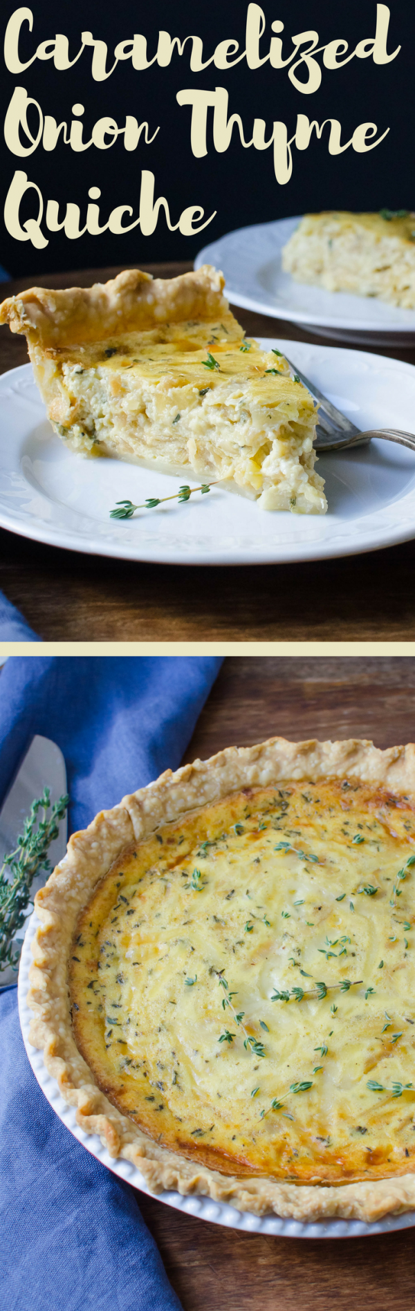 Caramelized Onion and Thyme Quiche | Garlic & Zest