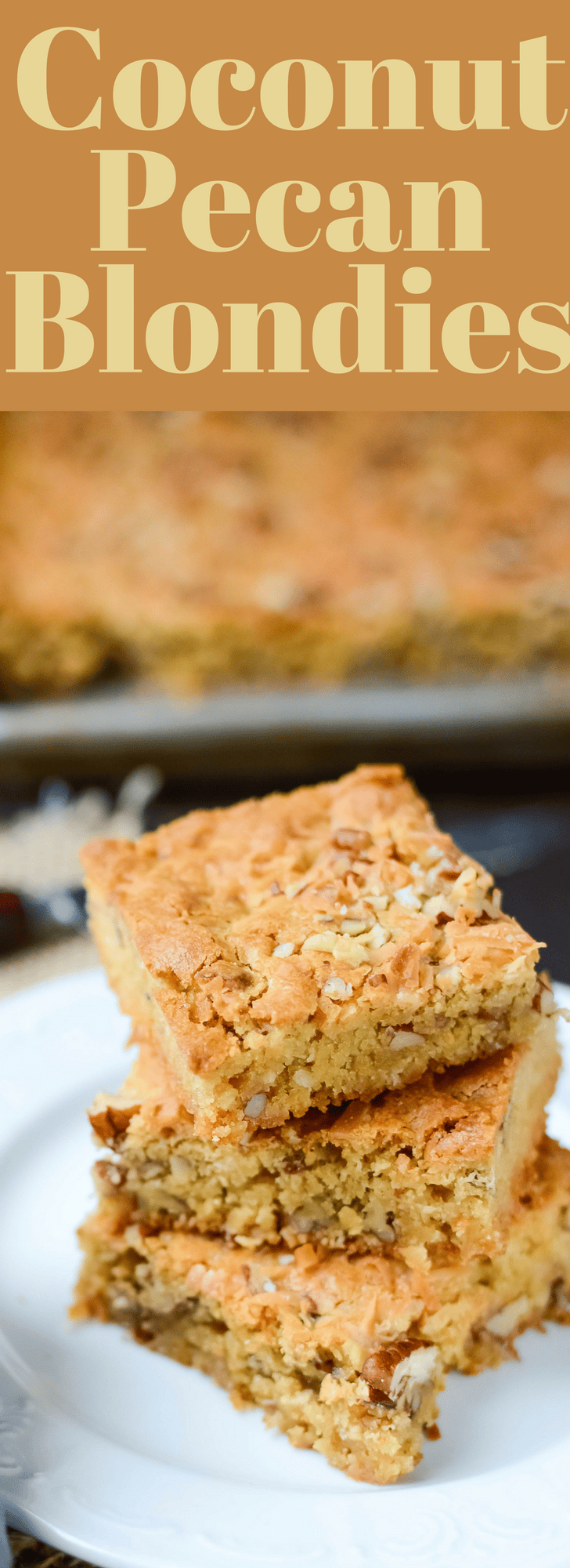 This delicious and easy blondies recipe has everything you want! Sweet Coconut, crunchy pecans and a sea salt finish make Coconut Pecan Blondies the BEST!