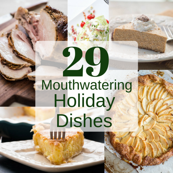 29 Mouthwatering Holiday Dishes | Garlic & Zest