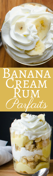 Better than the best Banana Pudding you ever had because this recipe is soaked in rum! Banana Cream Rum Parfaits! 