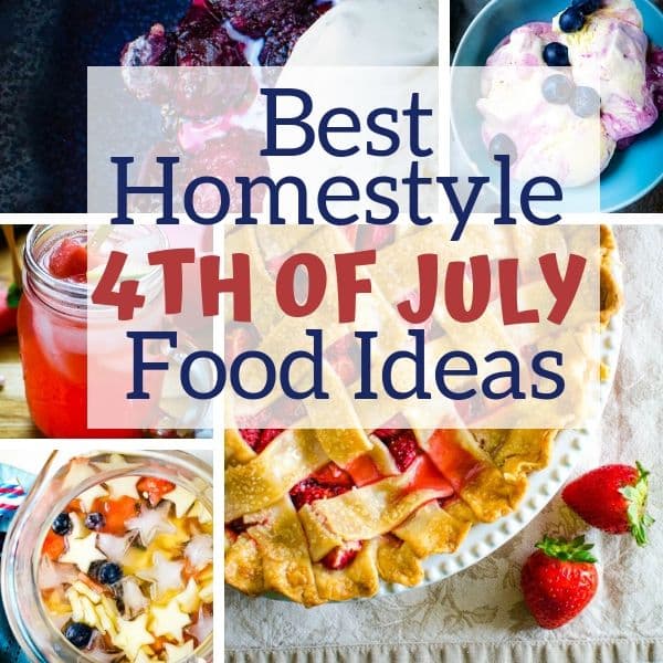 Best Homestyle 4th of July Food Ideas